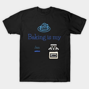 Baking is my Jam T-Shirt